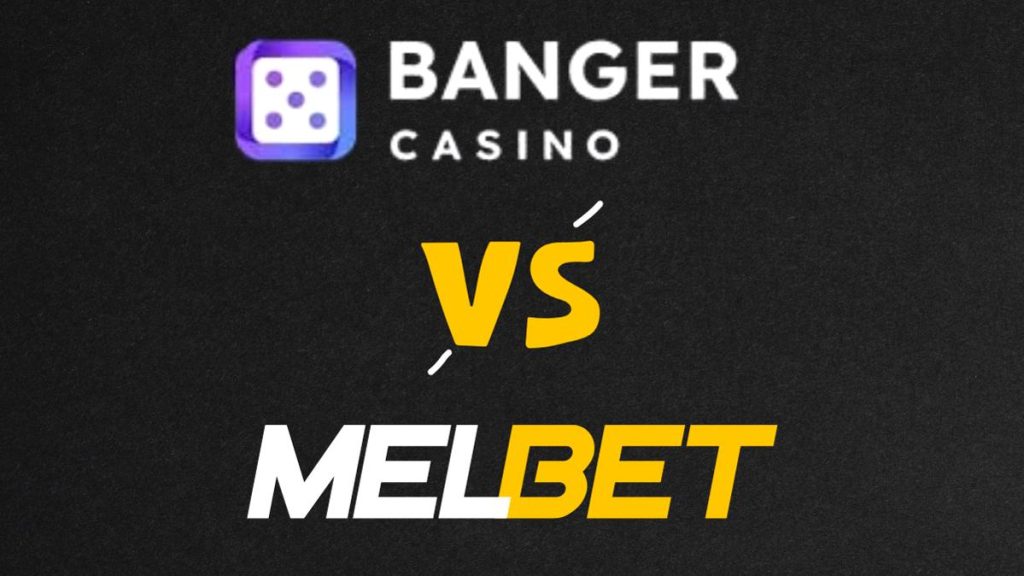 Banger VS MelBet casino DB