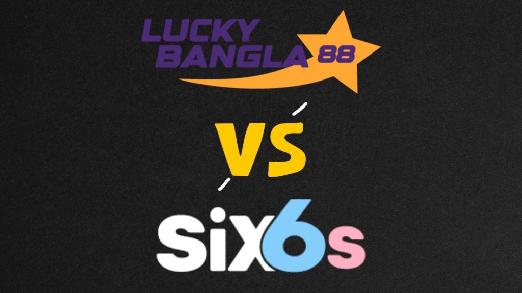 Luckybangla88 VS Six6s casinos compare BD