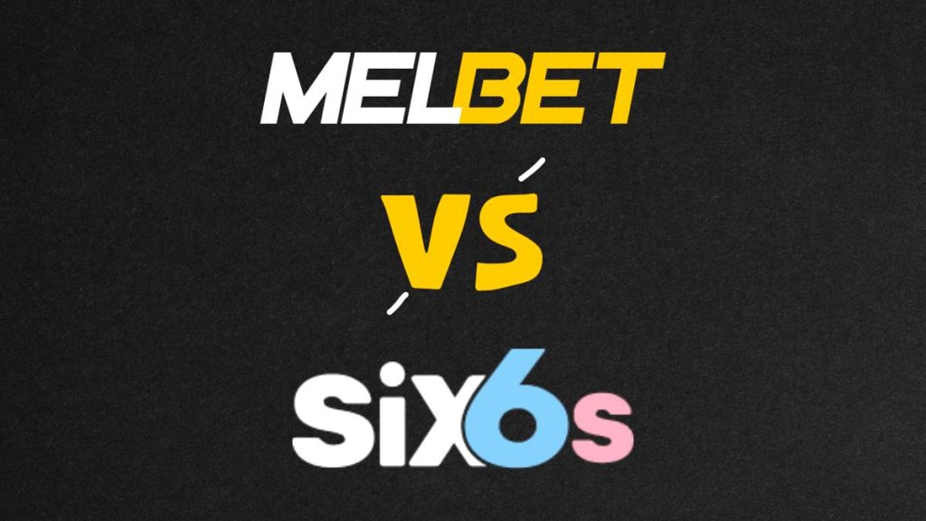 MelBet VS Six6s BD
